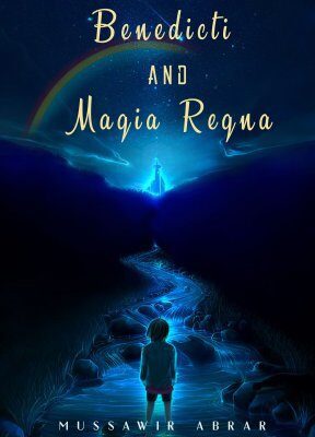 Cover of the novella Benedicti and the Magia Regna: a child on a glowing blue path under a rainbow.